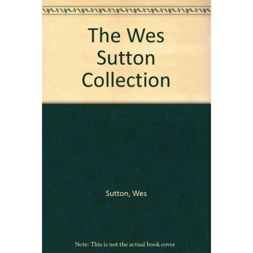 The Wes Sutton Collection