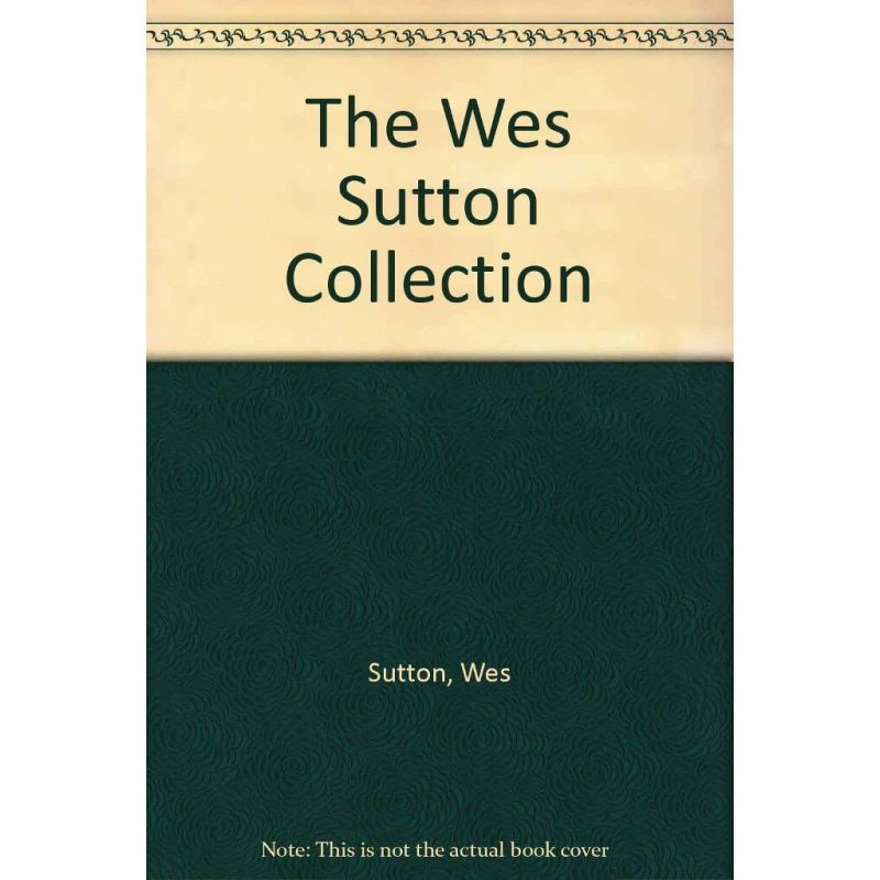 The Wes Sutton Collection