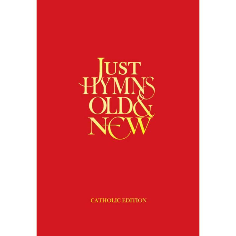Just Hymns Old & New Catholic Edition - Words