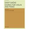 Saint-Saëns, Camille - Works for Violin and Piano