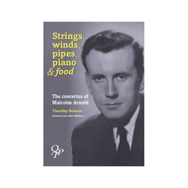 Bowers, Timothy - Strings, Winds, Pipes, Pianos & Food