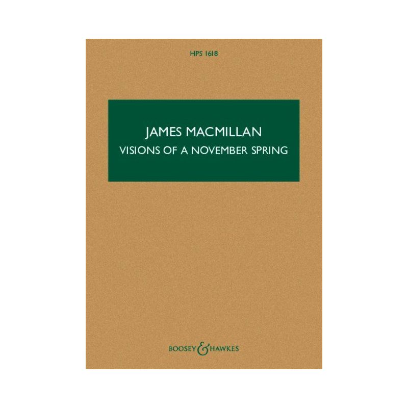 MacMillan, James - Visions of a November Spring HPS 1618