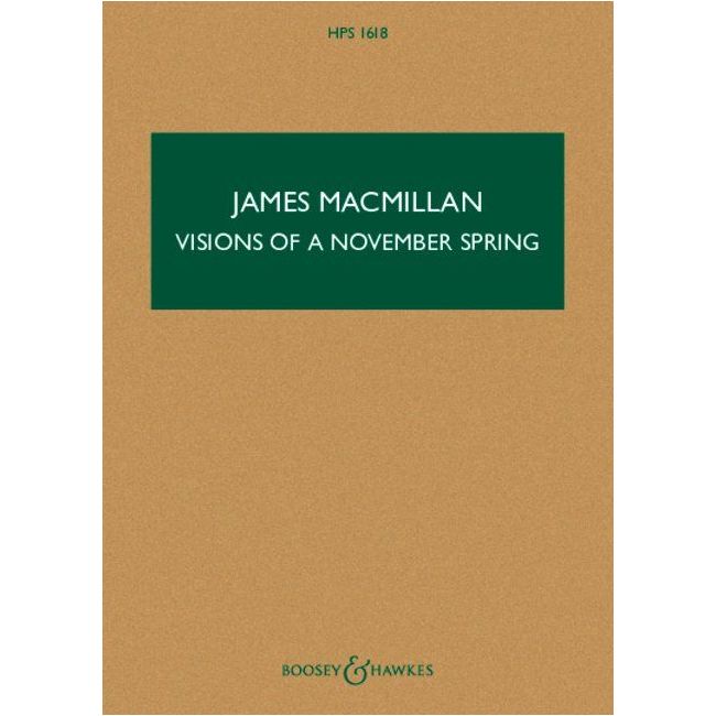 MacMillan, James - Visions of a November Spring HPS 1618