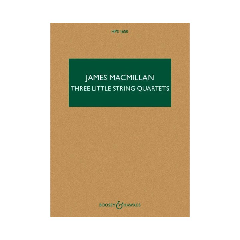 MacMillan, James - Three Little String Quartets HPS 1650