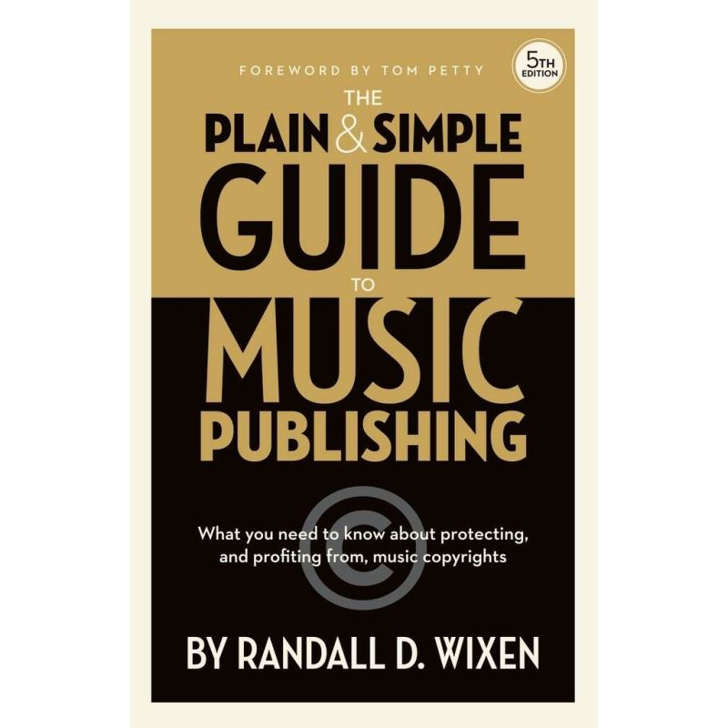 The Plain & Simple Guide to Music Publishing