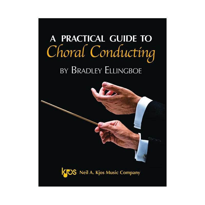 Ellingboe, Bradley - A Practical Guide to Choral Conducting