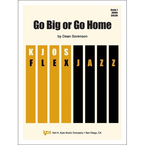 Sorenson, Dean - Go Big Or...