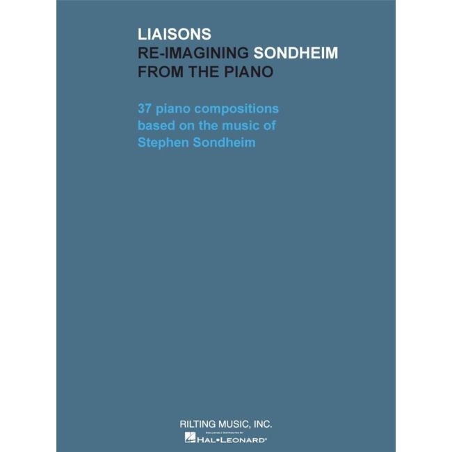 Liaisons - Re-imagining Sondheim from the Piano