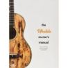 The Ukulele Owner's Manual