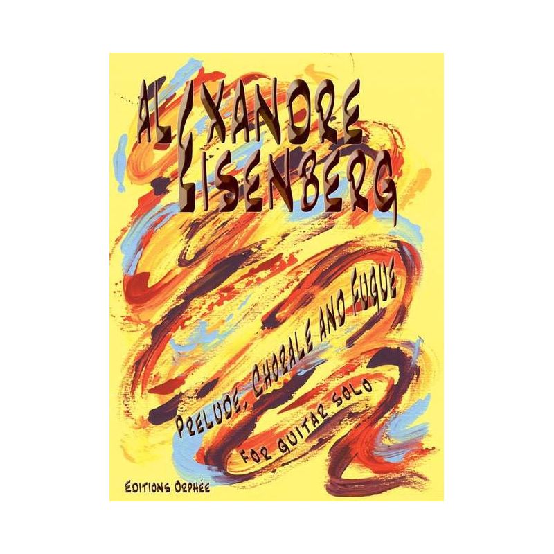 Eisenberg, Alexandre - Prelude, Chorale and Fugue