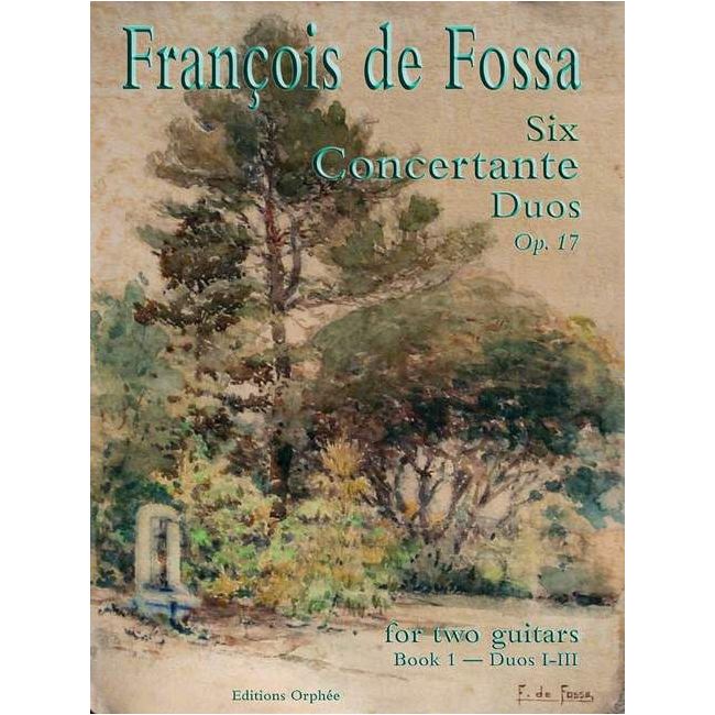 Fossa, François de - Six Concertante Duos Op. 17 op. 17/1