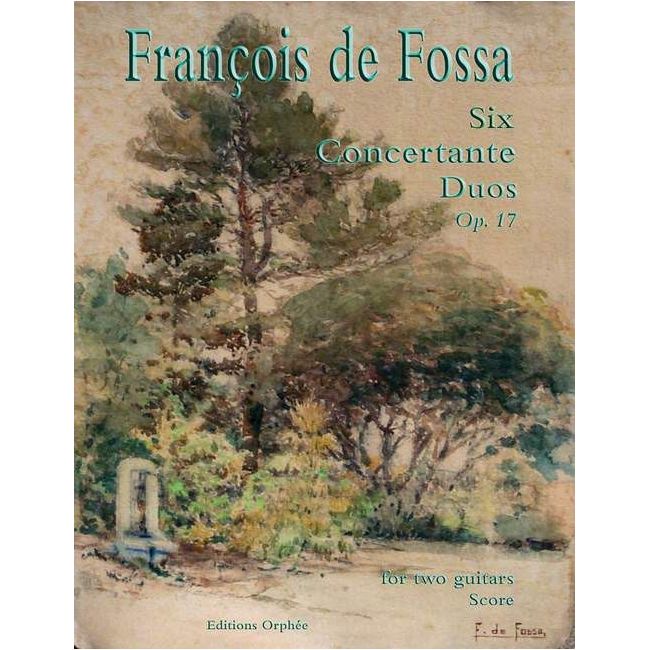 Fossa, François de - Six Concertante Duos Op. 17 op. 17