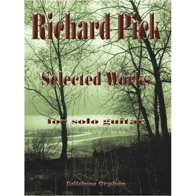 Pick, Richard - Selected Solo Works