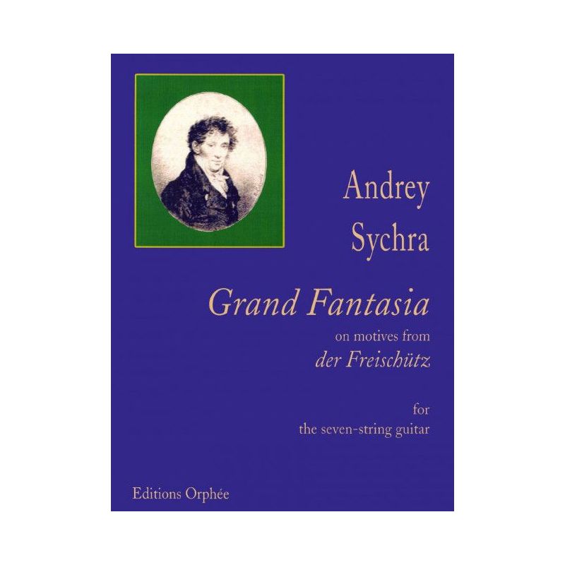 Sychra, Andrei - Grand Fantasia On Motives From "Der Freischütz"
