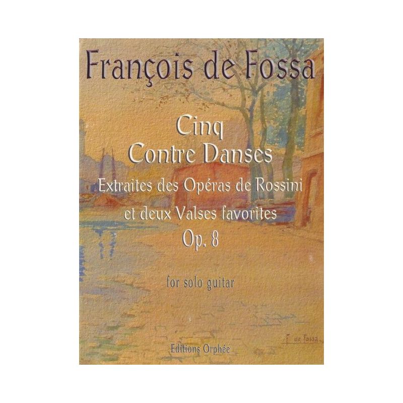 Fossa, François de - 5 Contre Danses op. 8
