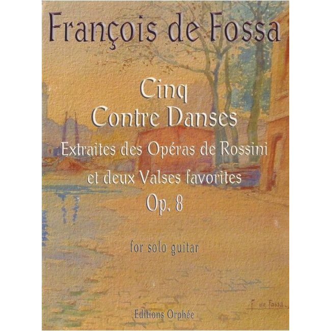 Fossa, François de - 5 Contre Danses op. 8