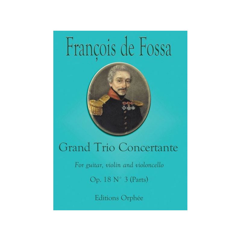 Fossa, François de - Grand Trio Concertante Op.18 No.3 op. 18/3