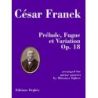 Franck, César - Prelude, Fugue et Variation Op. 18 op. 18