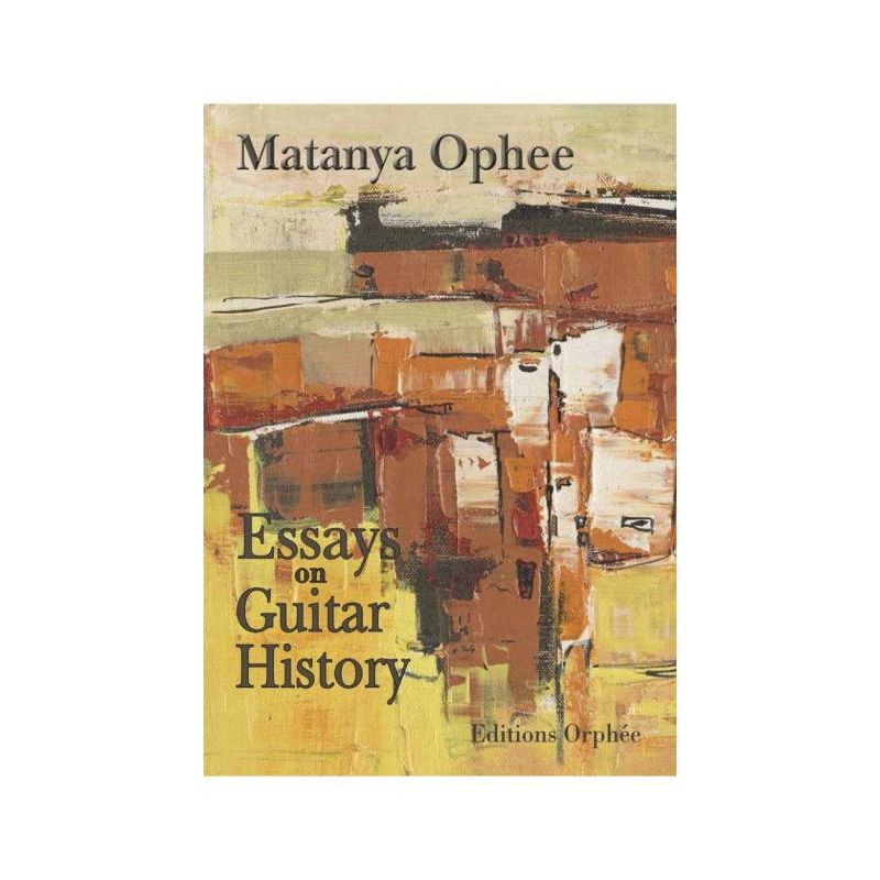 Ophee, Matanya - Essays on Guitar History