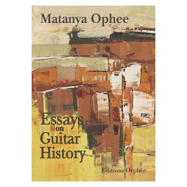 Ophee, Matanya - Essays on Guitar History