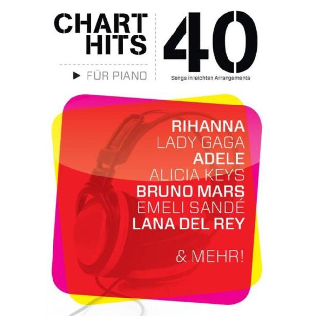 Chart Hits Für Piano: 40 Songs in leichten