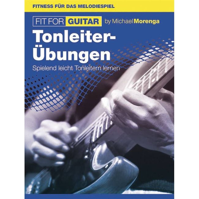 Morenga, Michael - Fit For Guitar - Tonleiter-Übungen