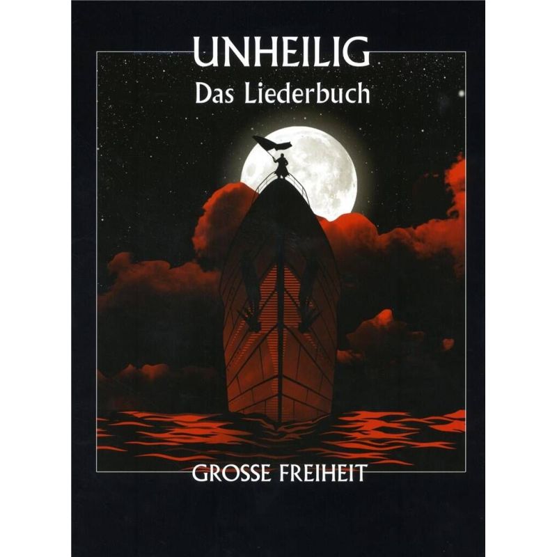 Unheilig: Große Freiheit - Das Liederbuch