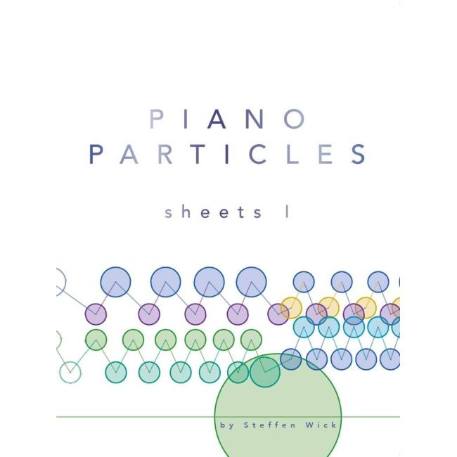 Wick, Steffen - Piano Particles - Sheets I