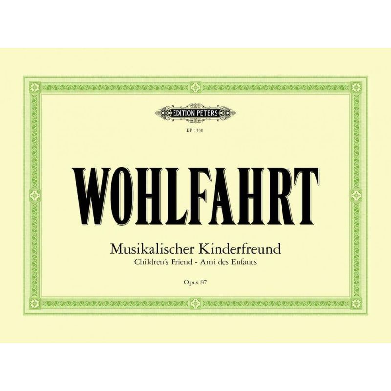 Wohlfahrt, Heinrich - Children's Friend (Musikalischer Kinderfreund), op. 87