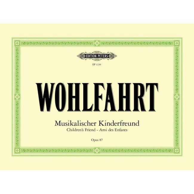 Wohlfahrt, Heinrich - Children's Friend (Musikalischer Kinderfreund), op. 87