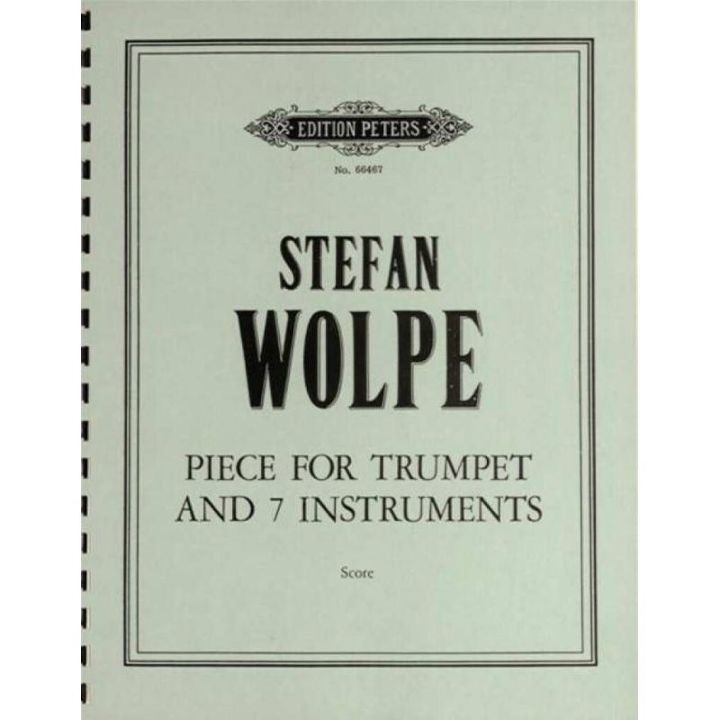 Wolpe, Stefan - Piece for Trumpet and Seven Instruments