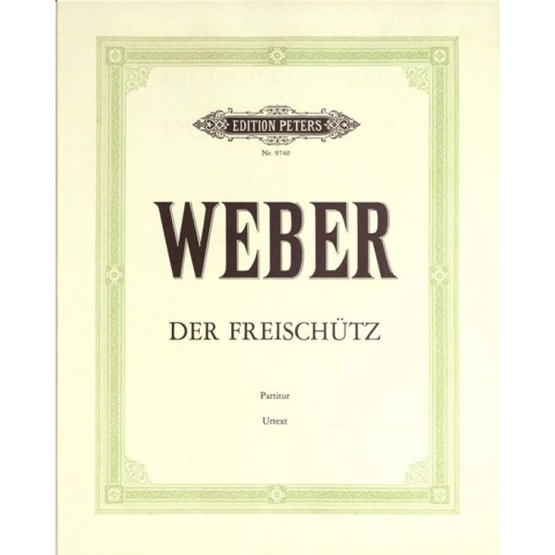 Weber, Carl Maria von - Der Freischütz (Oper in 3 Akten) op. 77 (1817-1820
