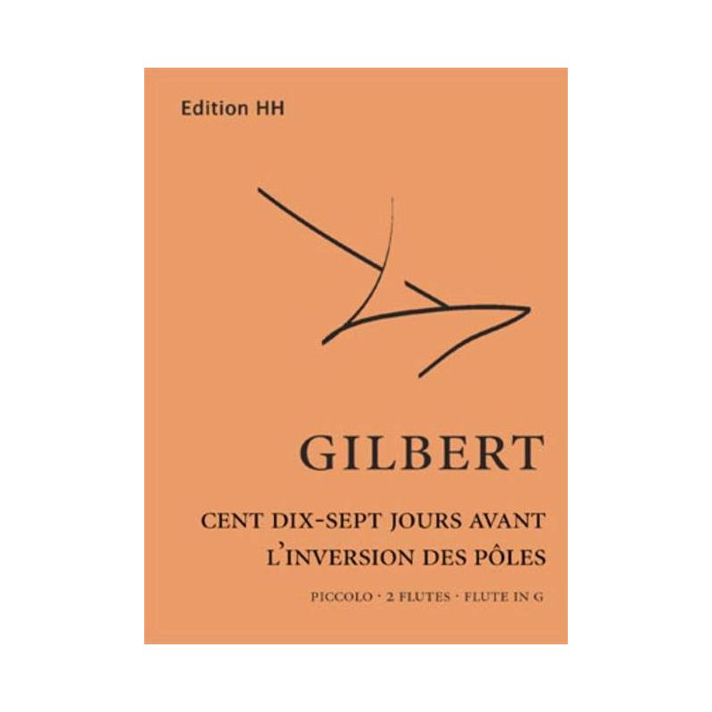 Gilbert, Nicolas - Cent dix-sept jours avant l'inversion des pôles