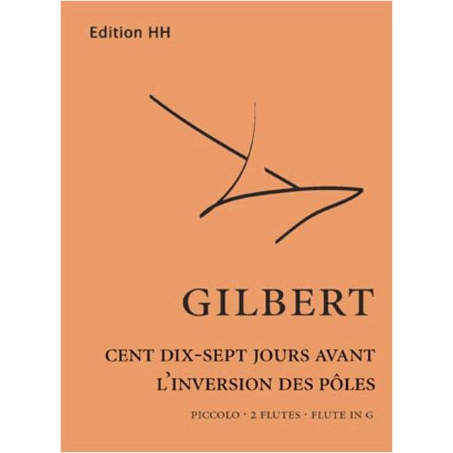 Gilbert, Nicolas - Cent dix-sept jours avant l'inversion des pôles