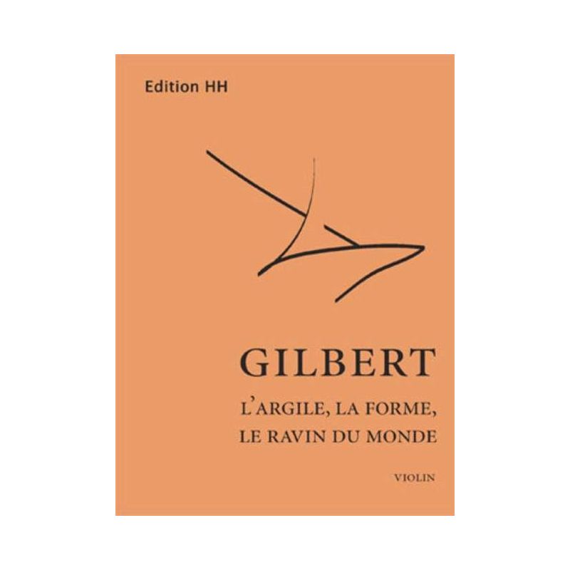 Gilbert, Nicolas - L'argile, la forme, le ravine du monde