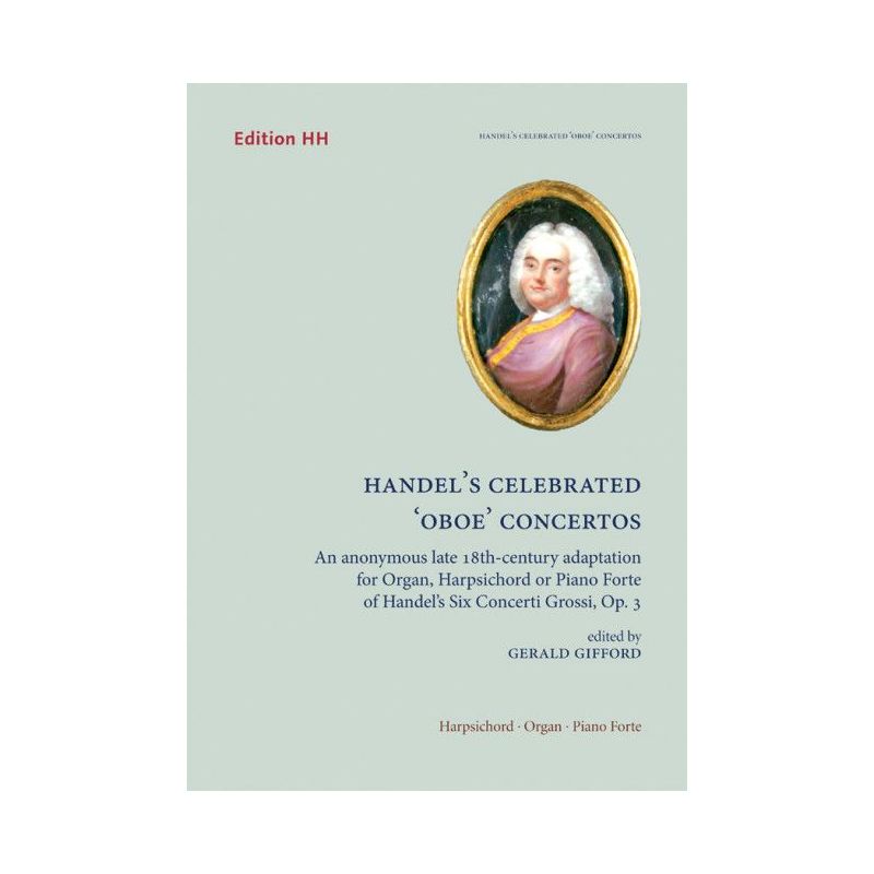 Handel's Celebrated 'Oboe' Concertos op. 3