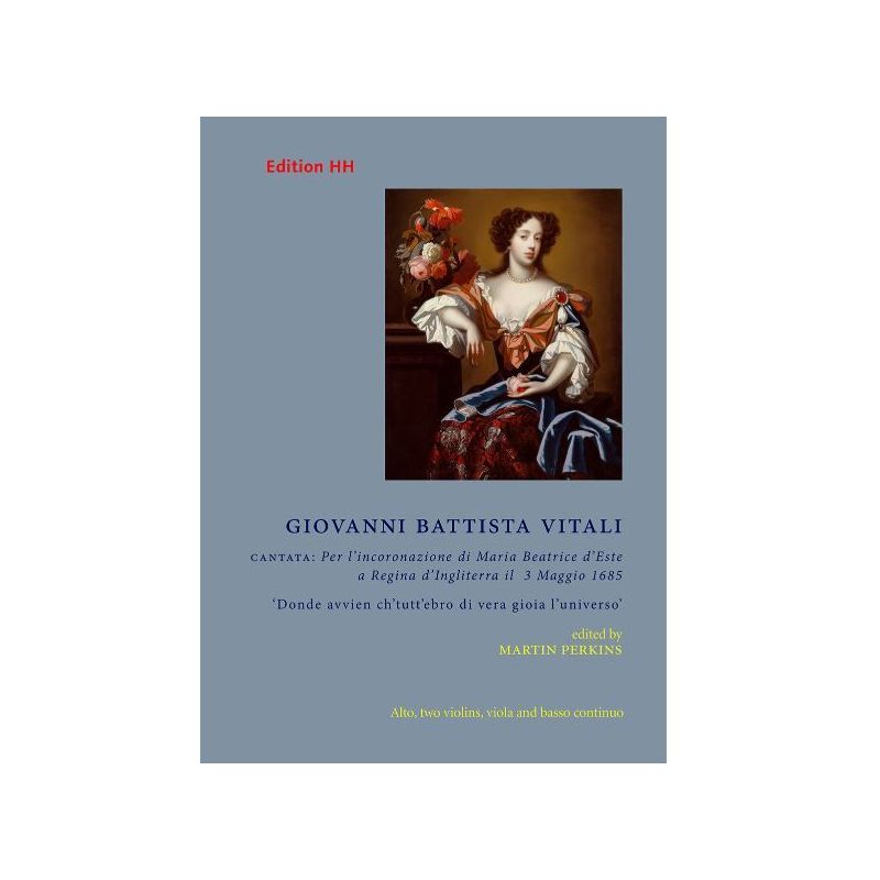 Vitali, Giovanni Battista - CANTATA: Per l’incoronazione di Maria Beatrice d’Este a Regina d’Ingliterra il 3 Maggio 1685