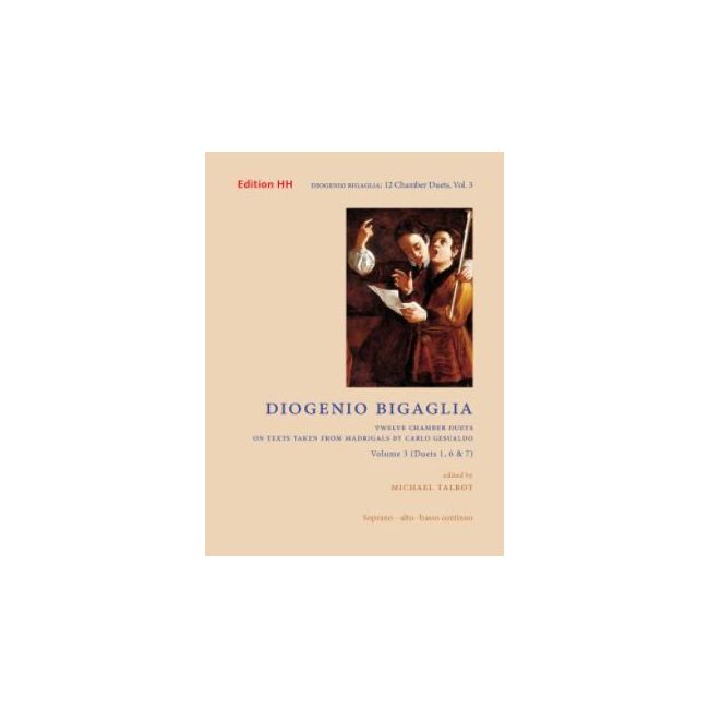 Bigaglia, Diogenio - Twelve chamber duets on texts taken from madrigals by Carlo Gesualdo 3 Vol. 3