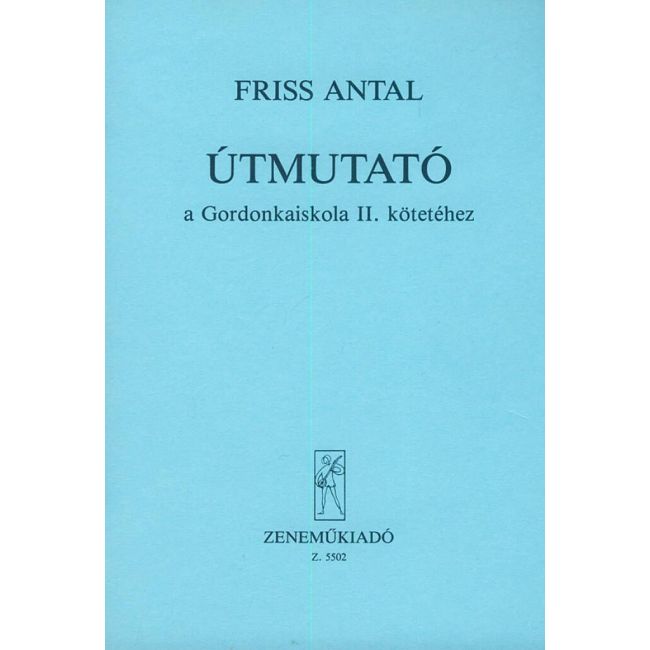 Friss Antal - Útmutató A Gordonkaiskola Tanításához