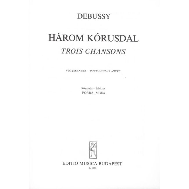 Debussy, Claude - Trois Chansons