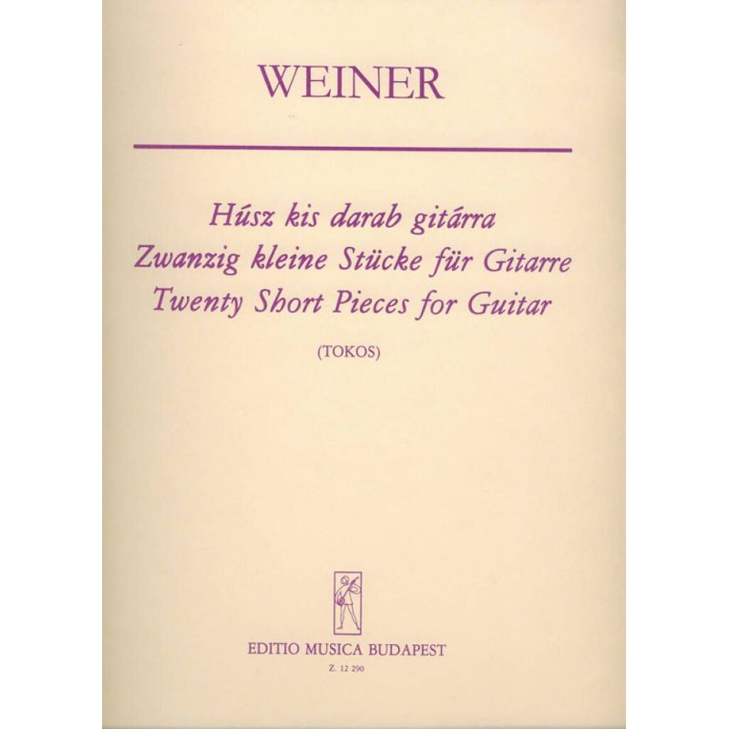 Weiner Leó - Twenty Short Pieces For Guitar - Hungarian childrens and folk-songs