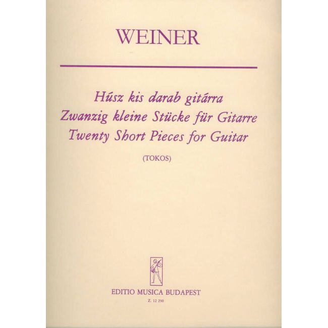 Weiner Leó - Twenty Short Pieces For Guitar - Hungarian childrens and folk-songs