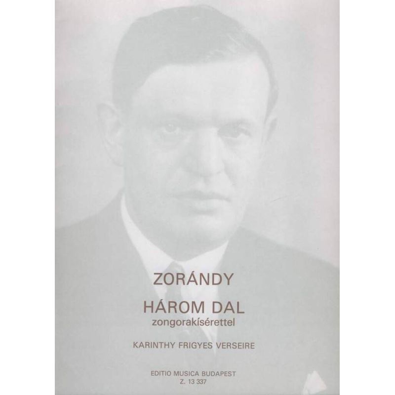Zorándy Z. - Three Songs With Piano Accompaniment, To Poems By F. Karinthy
