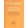 Händel, Georg Friedrich - Three Fugues