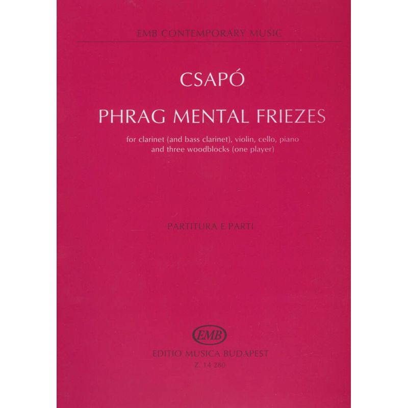 Csapó Gyula - Phrag Mental Friezes - for clarinet (and bass clarinet), violin, cello, piano and three woodblocks (one player)