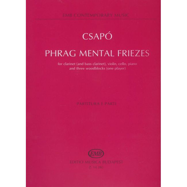 Csapó Gyula - Phrag Mental Friezes - for clarinet (and bass clarinet), violin, cello, piano and three woodblocks (one player)