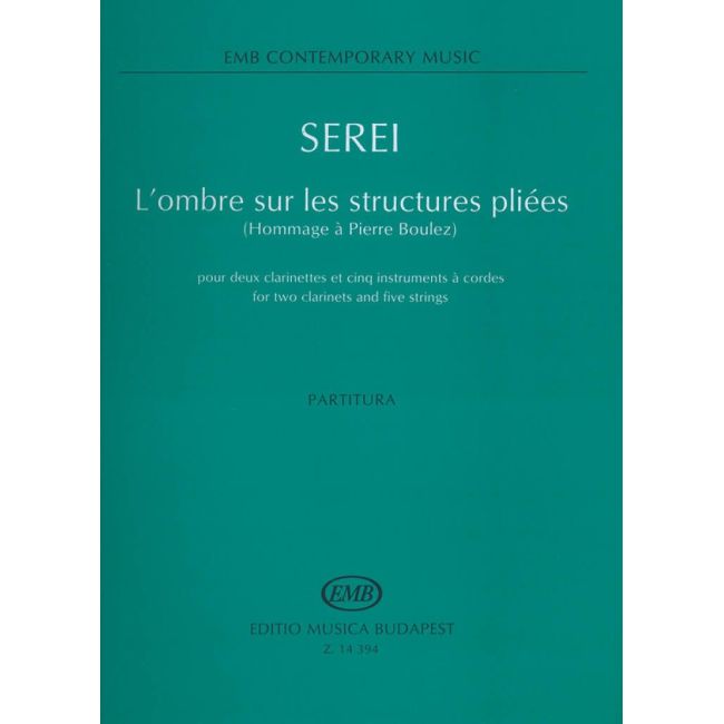 Serei Zsolt - Lombre Sur Les Structures Pliées - (Hommage a Pierre Boulez) for two clarinets and five strings