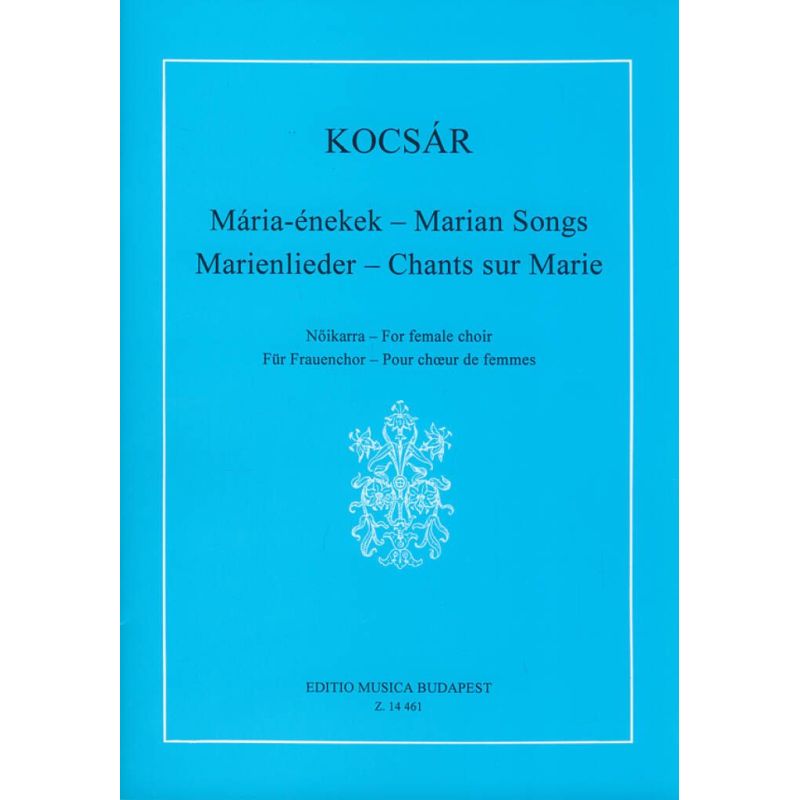Kocsár Miklós - Marian Songs For Female Choir