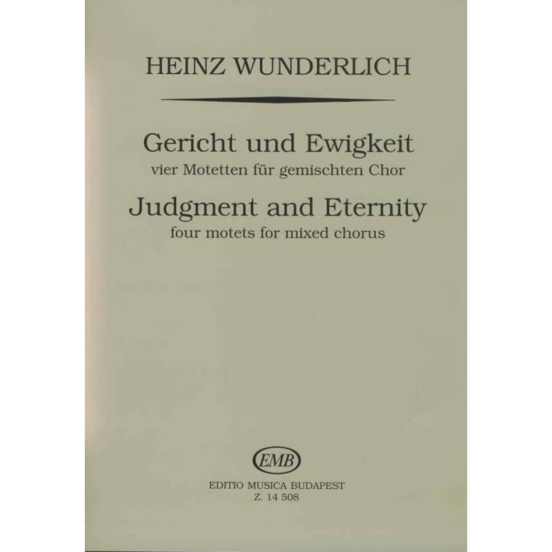 Wunderlich, Heinz - Judgment And Eternity - Four Motets For Mixed Chorus