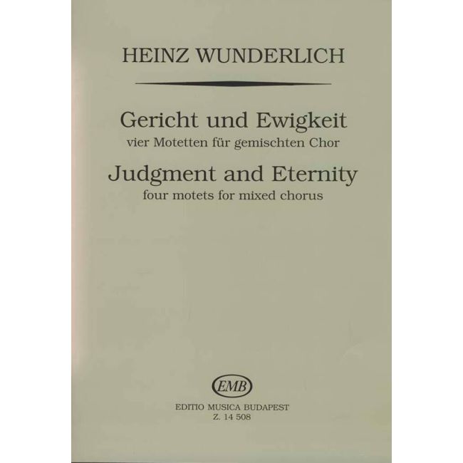Wunderlich, Heinz - Judgment And Eternity - Four Motets For Mixed Chorus